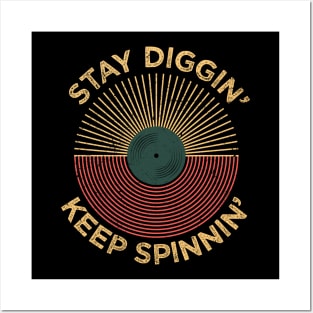 Stay Digging Keep Spinning Posters and Art